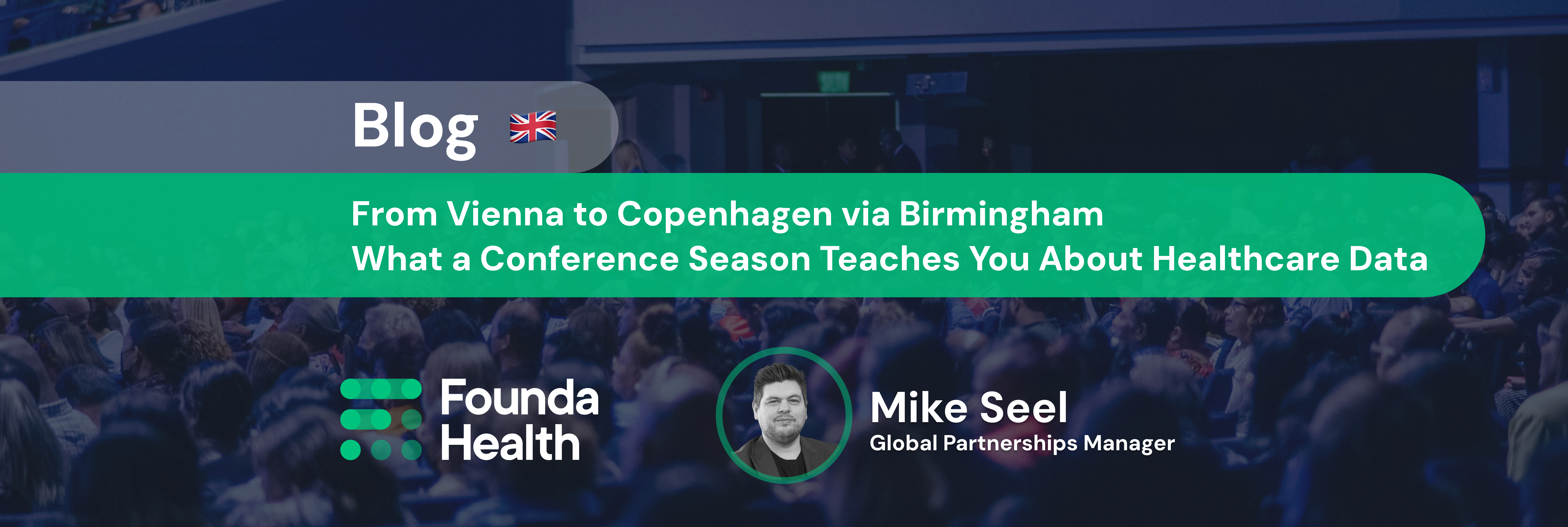 From Vienna to Copenhagen via Birmingham: What a Conference Season Teaches You About Healthcare Data